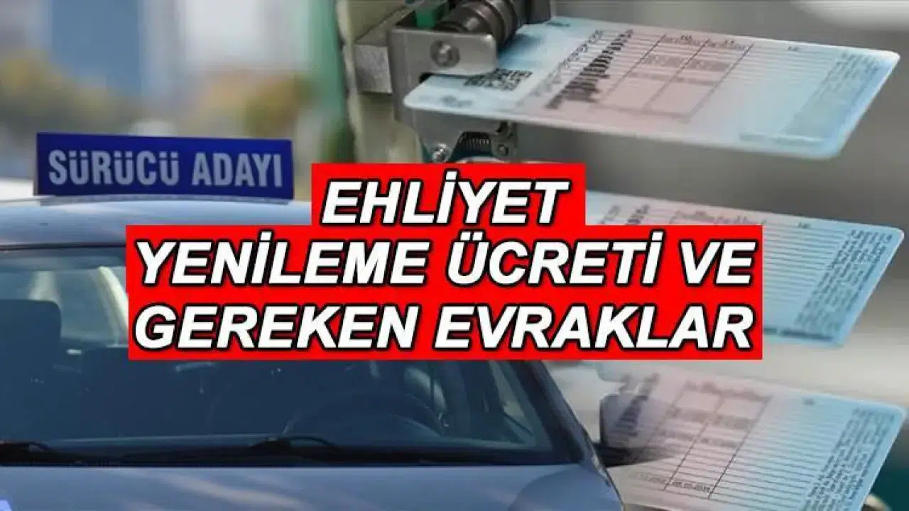 Ehliyet Yenileme Ücretleri ve Gerekli Belgeler 2025 Temmuz için Son Tarih ve Randevu Alma İpuçları