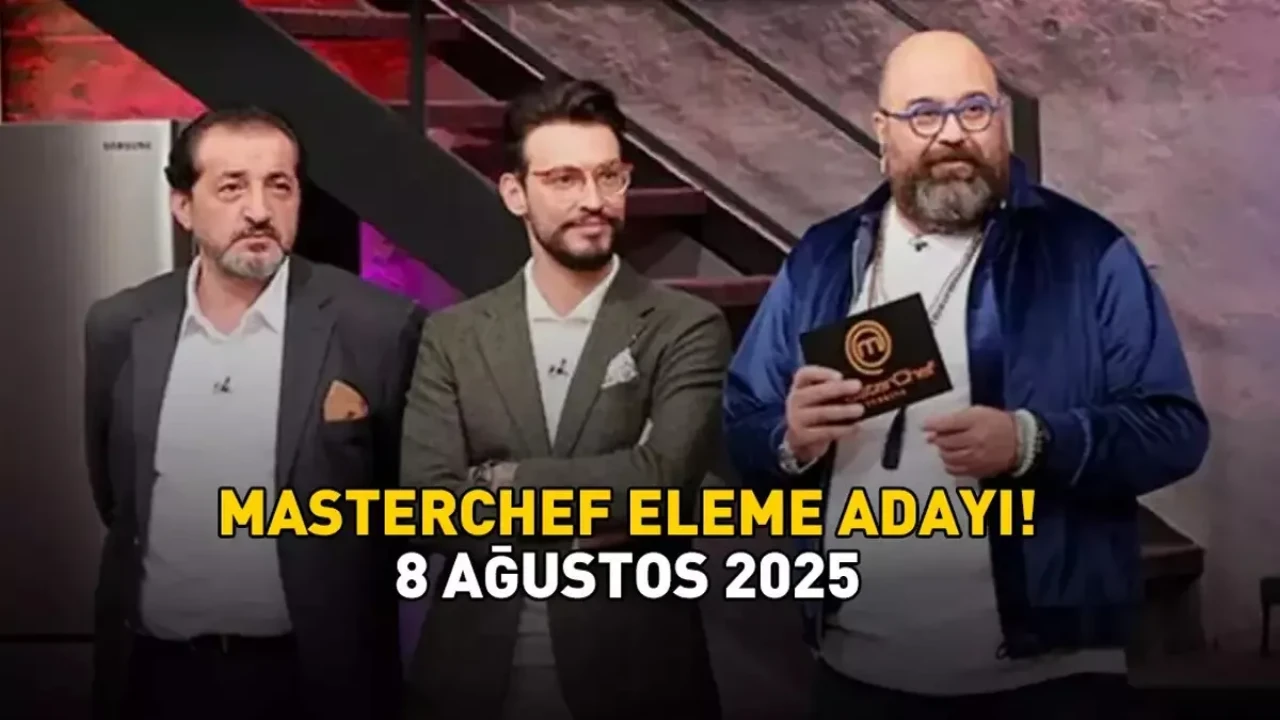 MasterChef Eleme Adayı 8 Ağustos 2025: Haftanın En Çok Merak Edilen Yarışmacısı Kim Oldu?