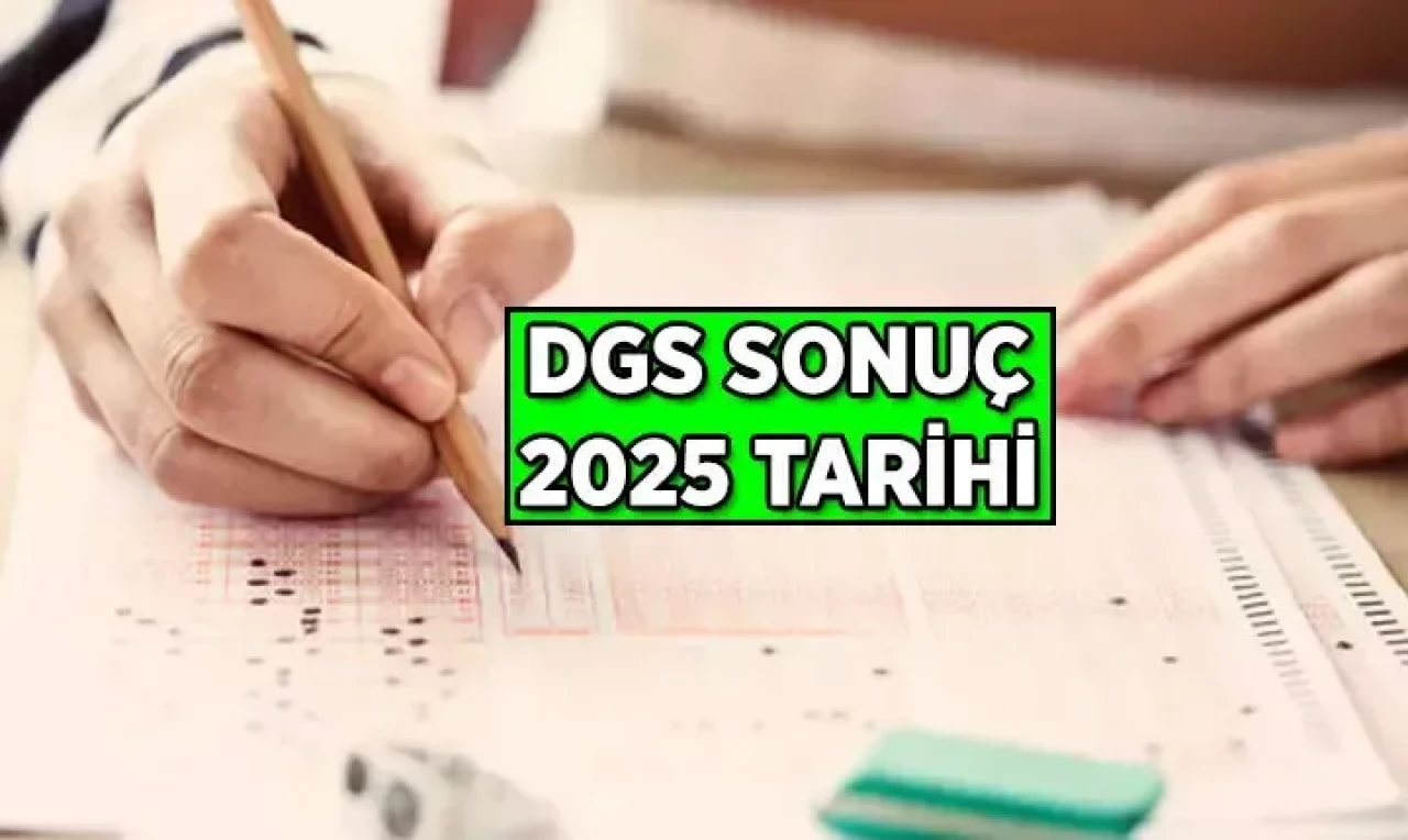 Dikey Geçiş Sınavı (DGS) Sonuçları ve Tercih Tarihleri Açıklandı