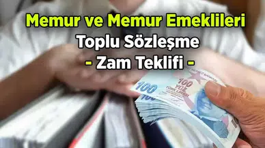 Memur ve Memur Emeklileri İçin Toplu Sözleşme Zam Teklifi Açıklanıyor