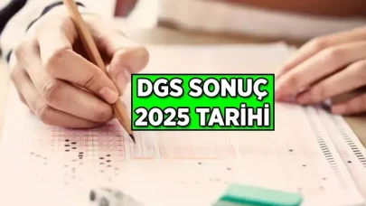 Dikey Geçiş Sınavı (DGS) Sonuçları ve Tercih Tarihleri Açıklandı