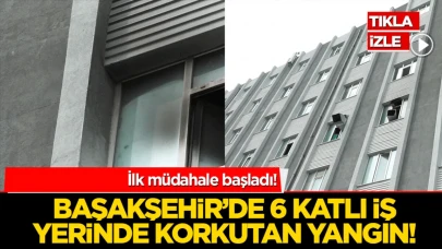 Başakşehir’de 6 Katlı İş Yerinde Korkutan Yangın