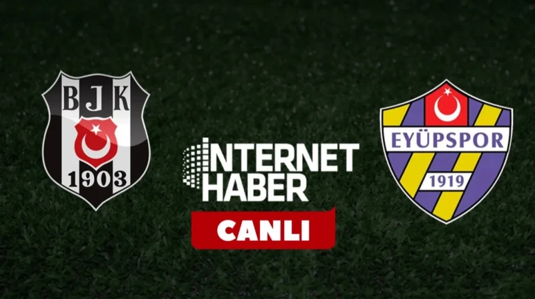 Beşiktaş - Eyüpspor: Süper Lig 2. Hafta Maçı Canlı Anlatım