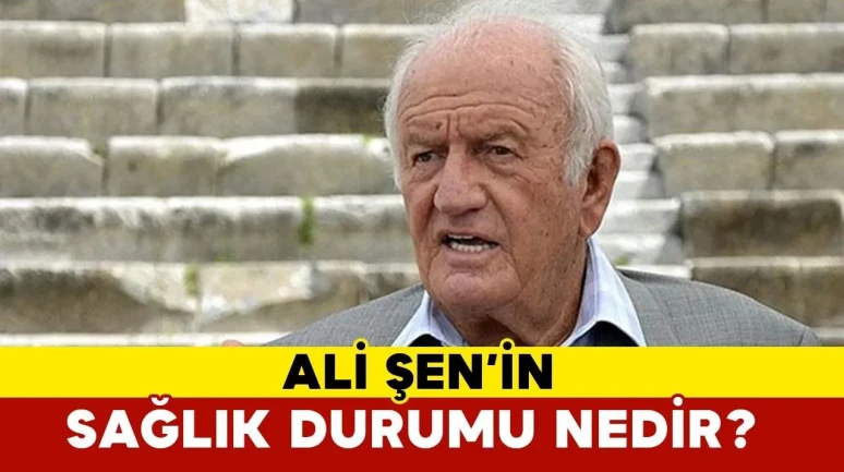 Ali Şen Kimdir? Fenerbahçe'nin Eski Başkanı Ali Şen’in Sağlık Durumu Nasıl?