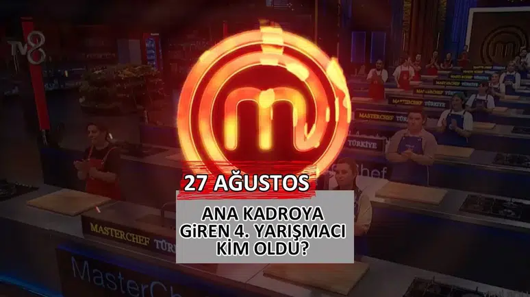 MasterChef Türkiye'de Ana Kadroya Kim Girdi? | 27 Ağustos MasterChef'de Kim Elendi?